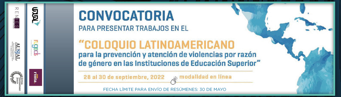 Convocatoria para Presentar Trabajos en el Coloquio Latinoamericano para la prevención y atención de violencias por razón de género en las Instituciones de Educación Superior